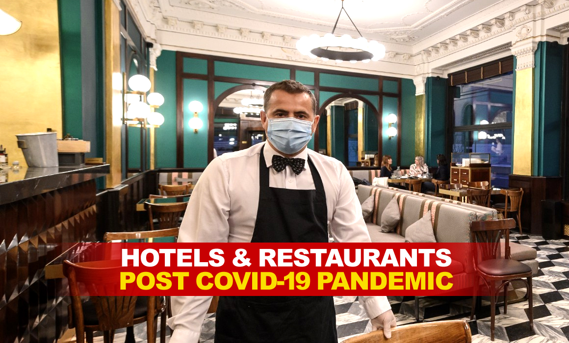 A new face of Hotels and Restaurants and possible changes post COVID-19 Pandemic.