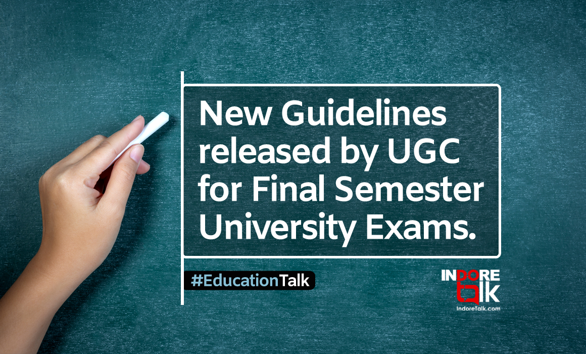 Education Talk: New Guidelines released by UGC for University final semester exams.